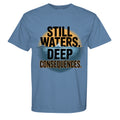 Blue t-shirt with 'Still Waters. Deep Consequences.' text design on a white background