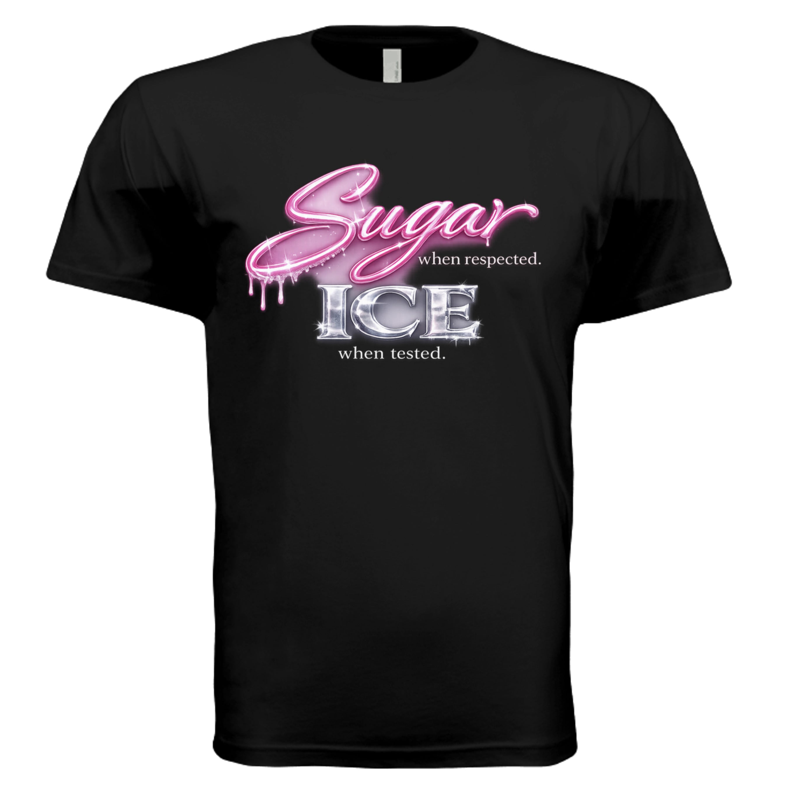 Black graphic T-shirt featuring glossy pink script reading “Sugar” with chrome silver typography saying “Ice” and the phrase “Sugar when respected. Ice when tested.” in a luxury Y2K streetwear style.