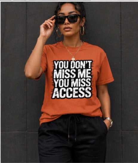 You Don’t Miss Me You Miss Access Shirt | Bold Boundary Statement Tee