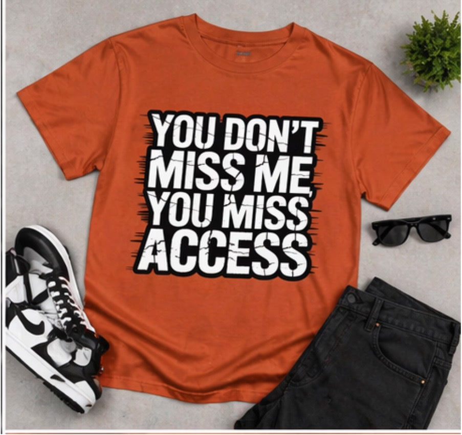 You Don’t Miss Me You Miss Access Shirt | Bold Boundary Statement Tee